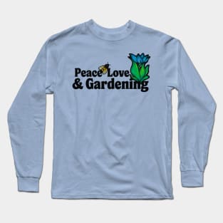 Peace Love & Gardening Flower Bee Long Sleeve T-Shirt